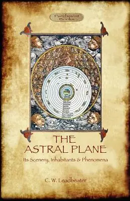 El Plano Astral - su escenario, habitantes y fenómenos - The Astral Plane- its scenery, inhabitants & phenomena