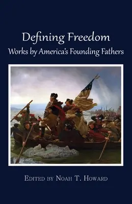 Definir la libertad: Obras de los Padres Fundadores de Estados Unidos - Defining Freedom: Works by America's Founding Fathers