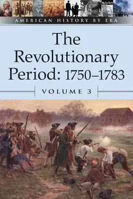 El período revolucionario: 1750-1783 - The Revolutionary Period: 1750-1783