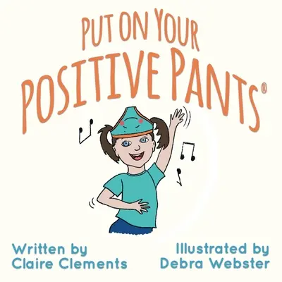 Ponte tus pantalones positivos - Put on your Positive Pants(R)