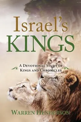 Los reyes de Israel - Un estudio devocional de Reyes y Crónicas - Israel's Kings - A Devotional Study of Kings and Chronicles
