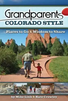 Abuelos al Estilo de Colorado: Lugares para visitar y sabiduría para compartir - Grandparents Colorado Style: Places to Go & Wisdom to Share