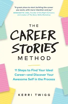 El método de las historias profesionales: 11 pasos para encontrar tu carrera ideal y descubrirte a ti mismo en el proceso - The Career Stories Method: 11 Steps to Find Your Ideal Career-and Discover Your Awesome Self in the Process