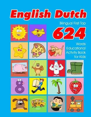 Inglés - Holandés Bilingüe First Top 624 Words Educational Activity Book for Kids: Fácil vocabulario de aprendizaje flashcards best for infants babies toddlers - English - Dutch Bilingual First Top 624 Words Educational Activity Book for Kids: Easy vocabulary learning flashcards best for infants babies toddlers