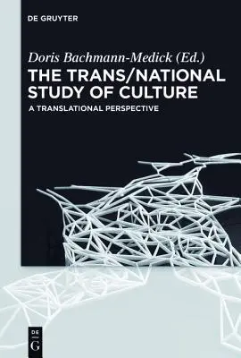 El estudio transnacional de la cultura - The Trans/National Study of Culture