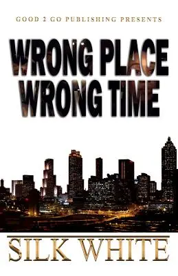 Lugar equivocado, momento equivocado - Wrong Place, Wrong Time