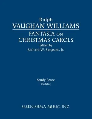 Fantasía sobre villancicos: Partitura de estudio - Fantasia on Christmas Carols: Study Score