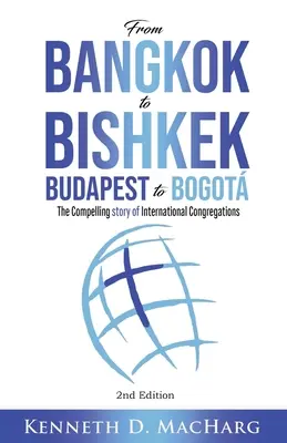 De Bangkok a Bishkek, de Budapest a Bogot: La apasionante historia de las congregaciones internacionales - From Bangkok to Bishkek, Budapest to Bogot: The compelling story of International Congregations