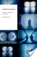 Públicos afectivos: Sentimiento, tecnología y política - Affective Publics: Sentiment, Technology, and Politics