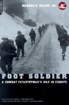 Foot Soldier: La guerra de un soldado de infantería en Europa - Foot Soldier: A Combat Infantryman's War in Europe
