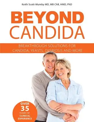 Más Allá De La Cándida: Soluciones Innovadoras Para La Cándida, Las Levaduras, La Disbiosis Y Mucho Más - Beyond Candida: Breakthrough Solutions for Candida, Yeasts, Dysbiosis and More