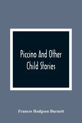 Piccino y otros cuentos infantiles - Piccino And Other Child Stories