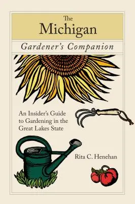 Michigan Gardener's Companion: Guía de jardinería en el estado de los Grandes Lagos - Michigan Gardener's Companion: An Insider's Guide to Gardening in the Great Lakes State