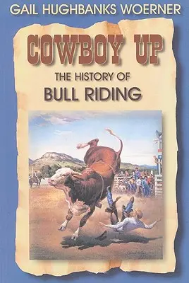 La historia de la monta de toros - Cowboy Up!: The History of Bull Riding