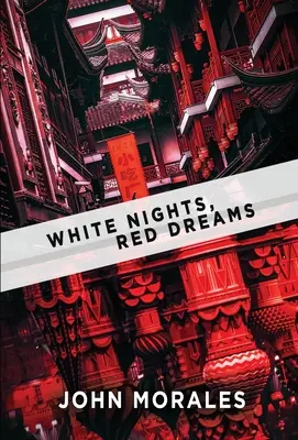 Noches blancas, sueños rojos - White Nights, Red Dreams