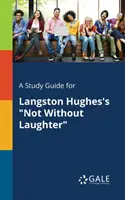 Guía de estudio de No sin risa, de Langston Hughes - A Study Guide for Langston Hughes's Not Without Laughter