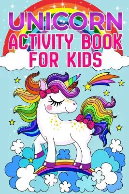 Libro de Actividades Unicornio: Para niños de 4 a 8 años - Unicorn Activity Book: For Kids Ages 4-8