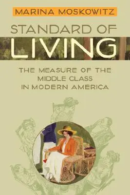 Nivel de vida: La medida de la clase media en la América moderna - Standard of Living: The Measure of the Middle Class in Modern America