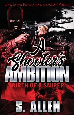 La ambición de un tirador: El nacimiento de un francotirador - A Shooter's Ambition: Birth of a Sniper