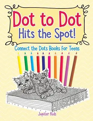 Conecta los puntos Conecta los puntos - Dot to Dot Hits the Spot! Connect the Dots Books for Teens