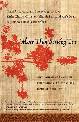 Más que servir té: Mujeres asiático-americanas sobre expectativas, relaciones, liderazgo y fe - More Than Serving Tea: Asian American Women on Expectations, Relationships, Leadership and Faith