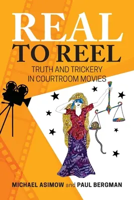 Real to Reel: Verdad y engaño en las películas de tribunales - Real to Reel: Truth and Trickery in Courtroom Movies