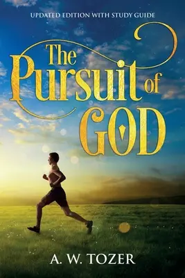 La Búsqueda de Dios: Edición Actualizada con Guía de Estudio - The Pursuit of God: Updated Edition with Study Guide