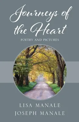 Viajes del corazón: Poesía e imágenes - Journeys of the Heart: Poetry and Pictures