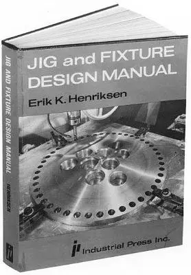 Manual de diseño de plantillas y utillajes - Jig and Fixture Design Manual