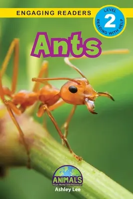 Las hormigas: Animales que marcan la diferencia (Lecturas atractivas, Nivel 2) - Ants: Animals That Make a Difference! (Engaging Readers, Level 2)