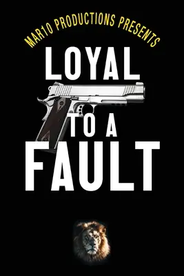 Mar10 Productions presenta Loyal to a Fault - Mar10 Productions Presents Loyal to a Fault