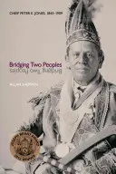 Tendiendo puentes entre dos pueblos: Jefe Peter E. Jones, 1843a 1909 - Bridging Two Peoples: Chief Peter E. Jones, 1843a 1909