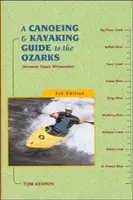 Guía de los Ozarks para piragüismo y kayak - A Canoeing and Kayaking Guide to the Ozarks