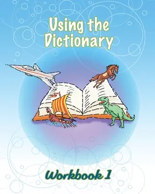 Usar el diccionario: Cuaderno de ejercicios 1 - Using the Dictionary: Workbook 1