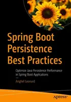 Spring Boot Persistence Best Practices: Optimizar el rendimiento de Java Persistence en aplicaciones Spring Boot - Spring Boot Persistence Best Practices: Optimize Java Persistence Performance in Spring Boot Applications