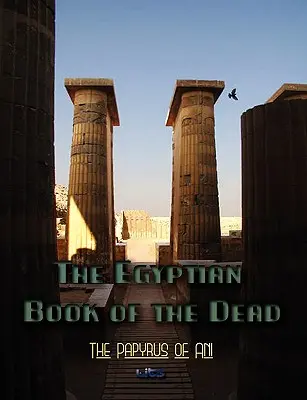 El libro egipcio de los muertos - The Egyptian Book of the Dead