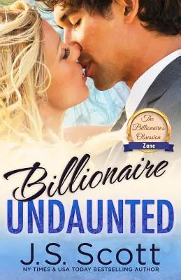 Billionaire Undaunted: La obsesión del multimillonario Zane - Billionaire Undaunted: The Billionaire's Obsession Zane