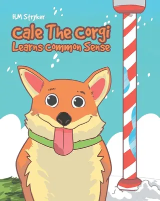 Cale el Corgi Aprende Sentido Común - Cale The Corgi Learns Common Sense