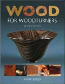 Madera para torneros (Edición revisada) - Wood for Woodturners (Revised Edition)