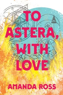 A Astera, con amor - To Astera, With Love