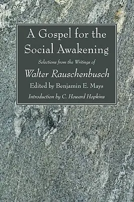 Un evangelio para el despertar social: Selección de los escritos de Walter Rauschenbusch - A Gospel for the Social Awakening: Selections from the Writings of Walter Rauschenbusch