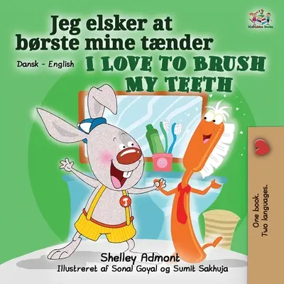 I Love to Brush My Teeth (Libro Infantil Bilingüe Danés Inglés) - I Love to Brush My Teeth (Danish English Bilingual Bilingual Book for Kids)