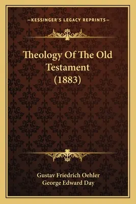 Teología del Antiguo Testamento (1883) - Theology Of The Old Testament (1883)