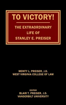 Hacia la victoria La extraordinaria vida de Stanley E. Preiser - To Victory! The Extraordinary Life of Stanley E. Preiser