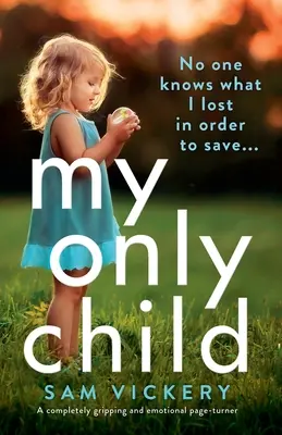 Mi hijo único: Una novela apasionante y emotiva - My Only Child: A completely gripping and emotional page-turner