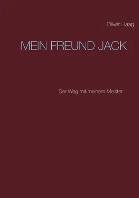 Mein Freund Jack: Der Weg mit meinem Meister (Mi amigo Jack: el camino con mi maestro) - Mein Freund Jack: Der Weg mit meinem Meister