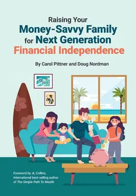 Cómo educar a su familia para que la próxima generación sea económicamente independiente - Raising Your Money-Savvy Family For Next Generation Financial Independence