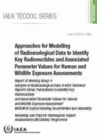 Approaches for Modelling of Radioecological Data to Identify Key Radionuclides and Associated Parameter Values for Human and Wildlife Exposure Assessm