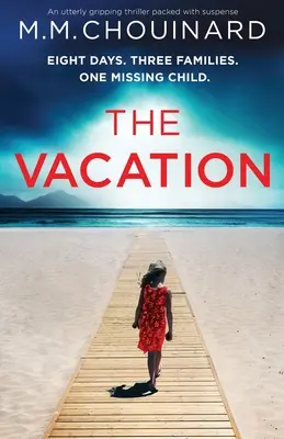 Las vacaciones: Un thriller apasionante lleno de suspense - The Vacation: An utterly gripping thriller packed with suspense