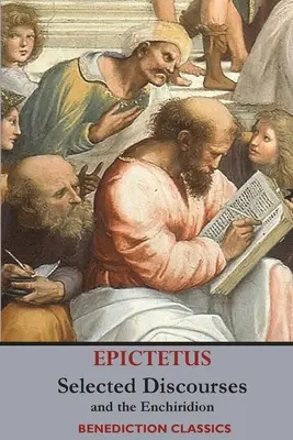 Discursos escogidos de Epicteto, y el Enchiridion - Selected Discourses of Epictetus, and the Enchiridion